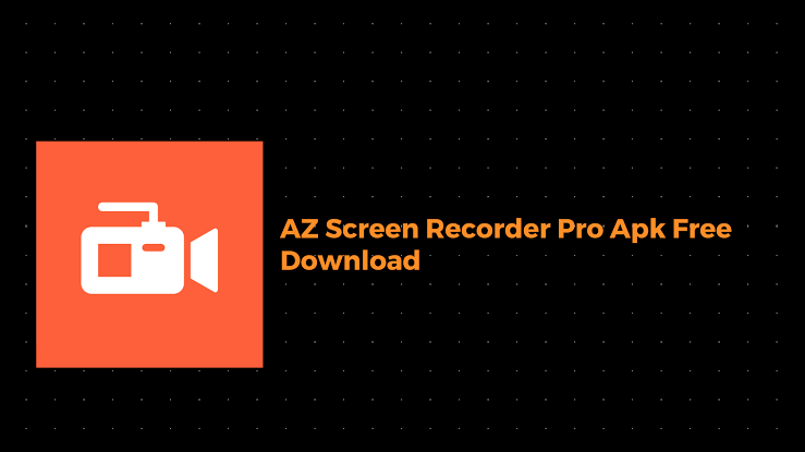 Download AZ Screen Recorder Pro APK